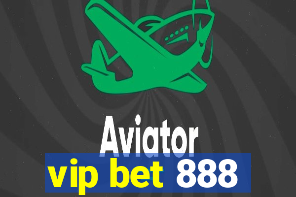 vip bet 888